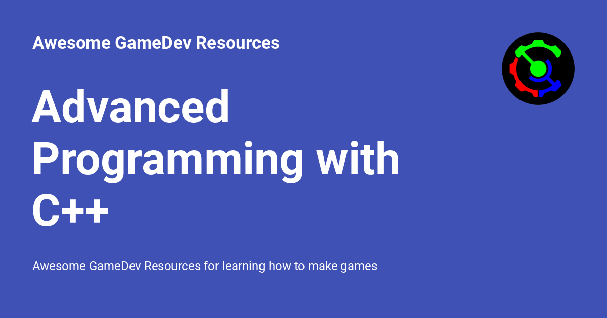 Advanced Programming with C++ - Awesome GameDev Resources