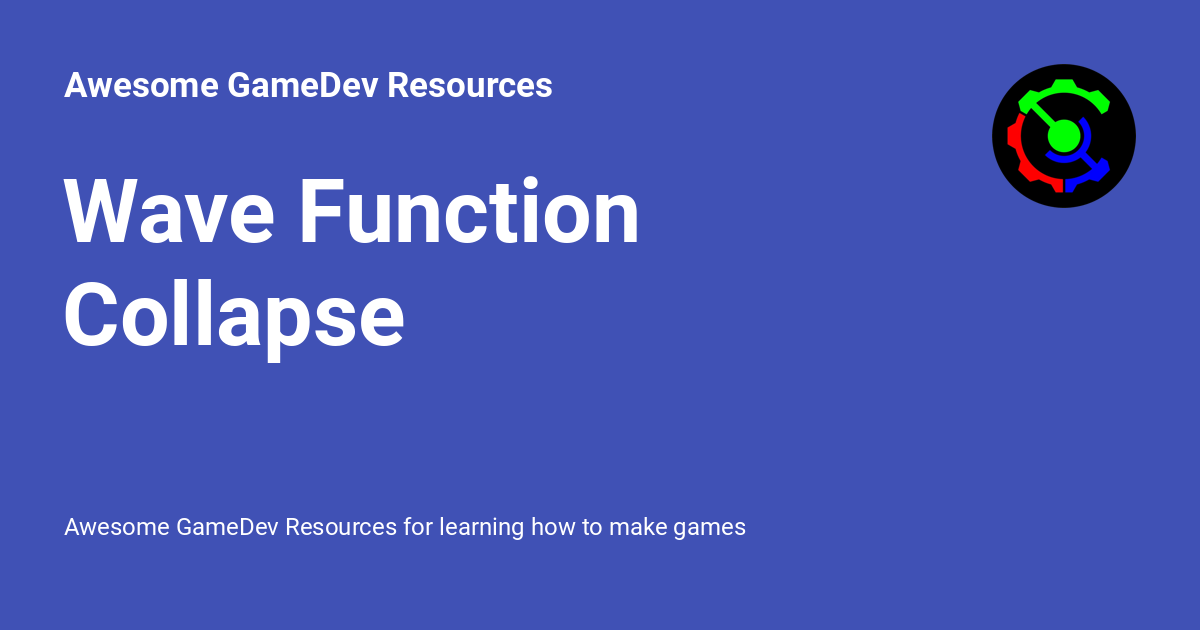 Wave Function Collapse - Awesome GameDev Resources