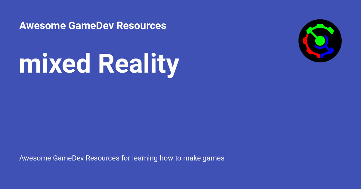 Mixed Reality - Awesome GameDev Resources